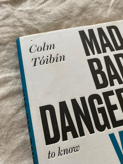 Mad, Bad, Dangerous to Know