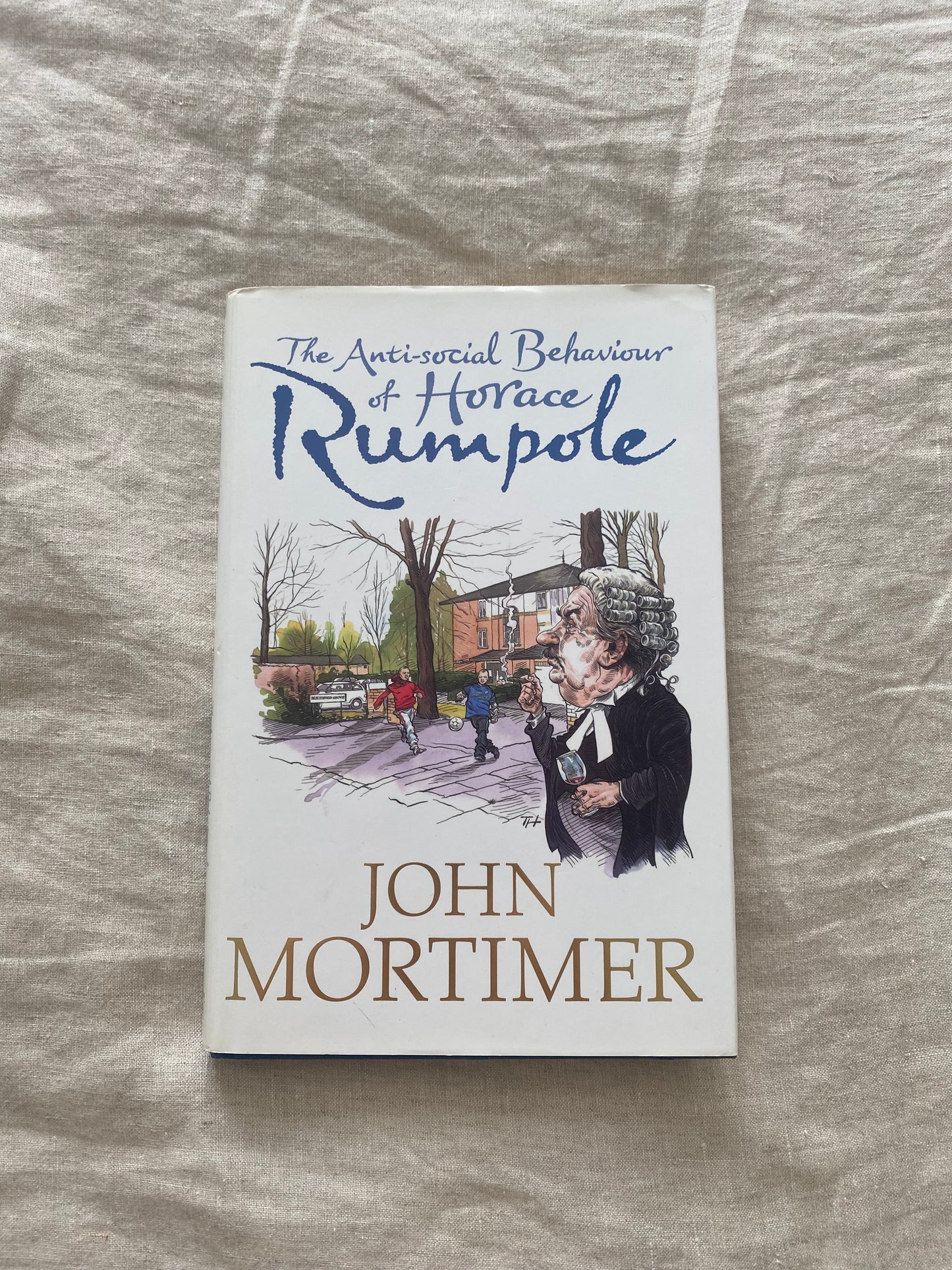 The Anti-social Behaviour of Horace Rumpole (Rumpole of the Bailey Series #16)