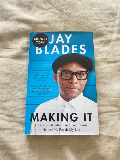 Making It: How Love, Kindness and Community Helped Me Repair My Life