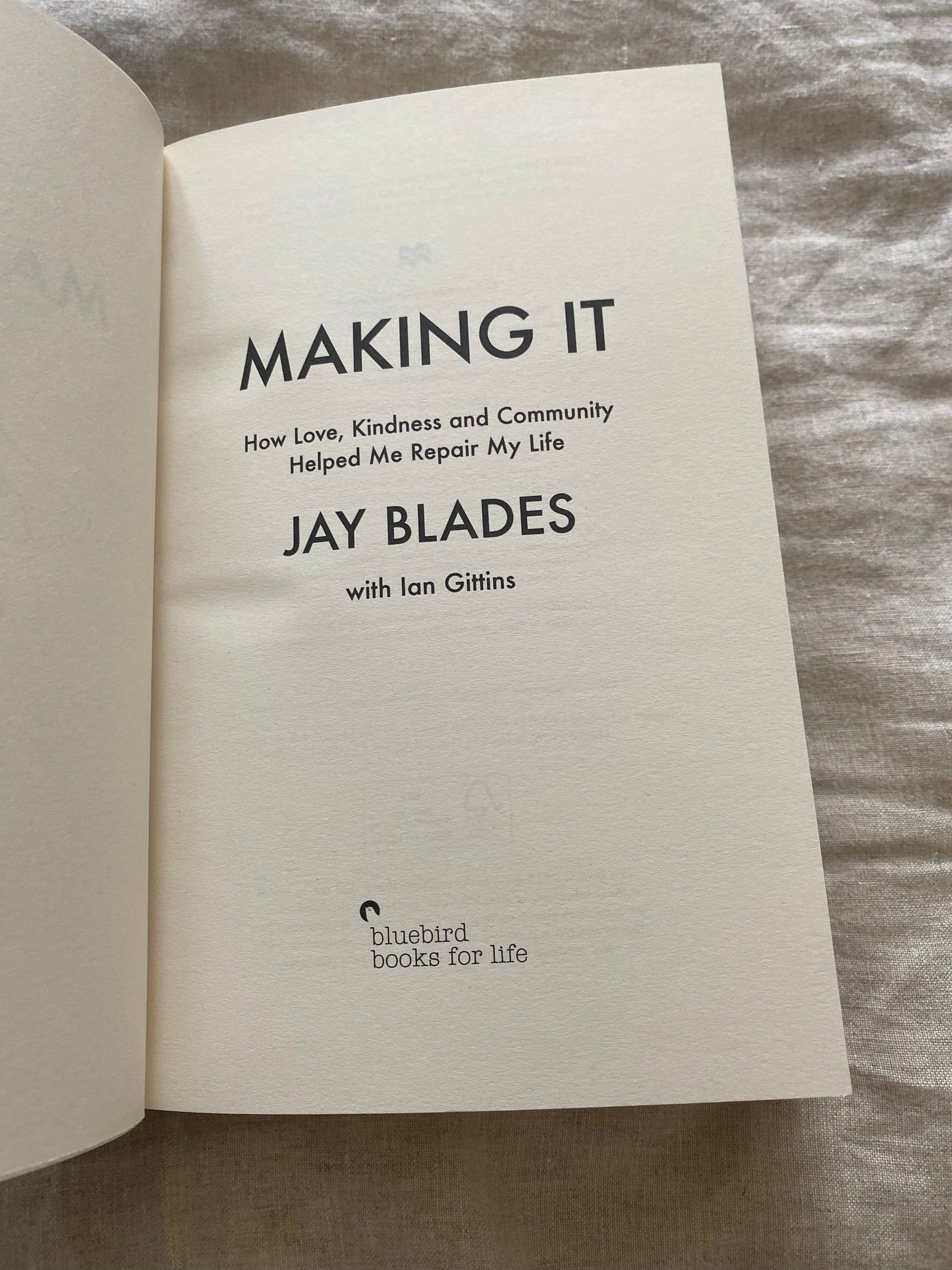 Making It: How Love, Kindness and Community Helped Me Repair My Life