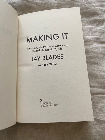 Making It: How Love, Kindness and Community Helped Me Repair My Life