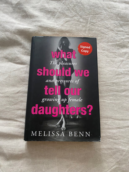 What Should We Tell Our Daughters?: The Pleasures and Pressures of Growing Up Female