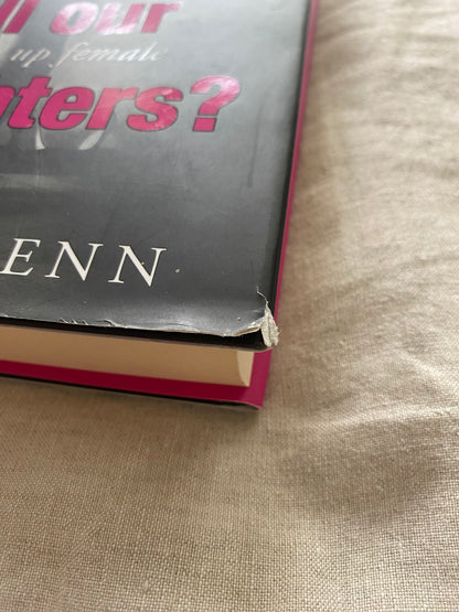 What Should We Tell Our Daughters?: The Pleasures and Pressures of Growing Up Female