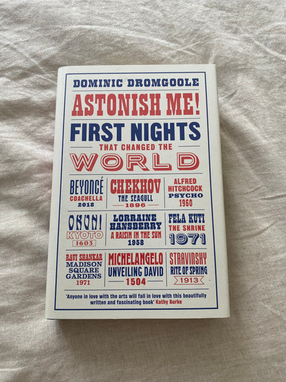 Astonish Me!: First Nights That Changed the World