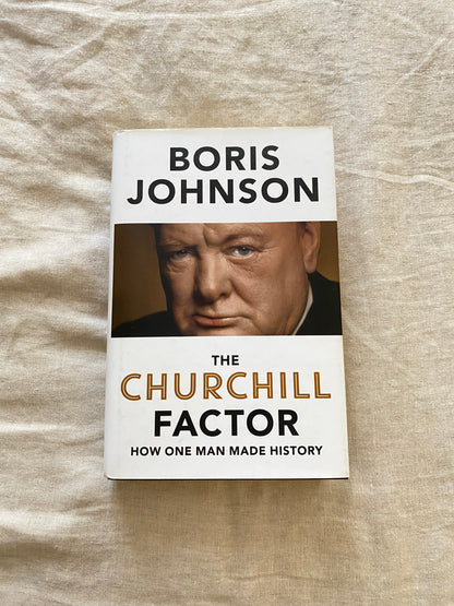 The Churchill Factor: How One Man Made History