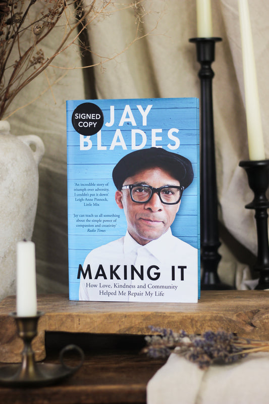 Making It: How Love, Kindness and Community Helped Me Repair My Life