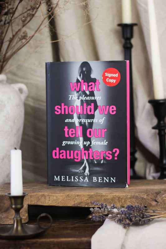 What Should We Tell Our Daughters?: The Pleasures and Pressures of Growing Up Female