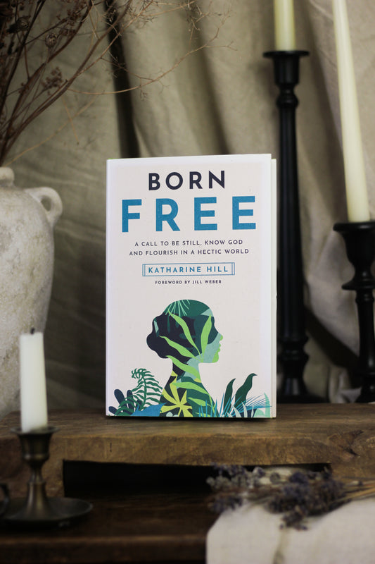 Born Free: A Call to Be Still, Know God and Flourish in a Hectic World