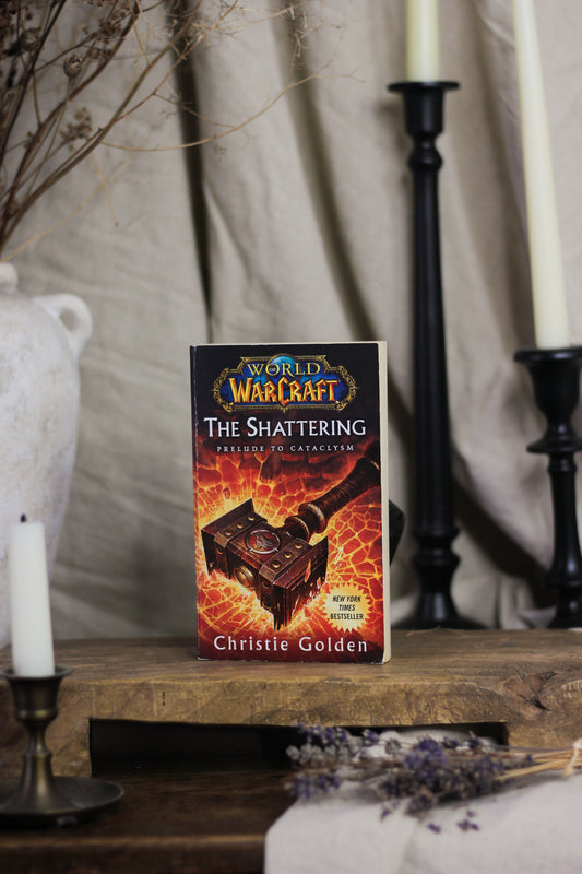 World of Warcraft: The Shattering: Prelude to Cataclysm (Book #1 in the Cataclysm series)