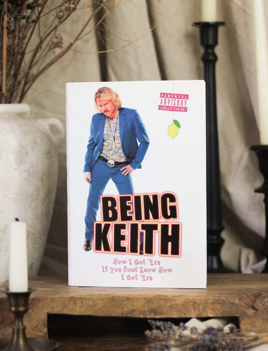 Being Keith: How I Got 'Ere If You Don't Know How I Got 'Ere