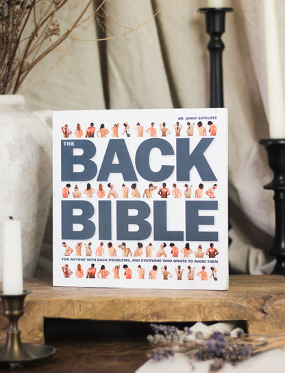 The Back Bible: For Anyone with Back Problems, and Everyone Who Wants to Avoid Them