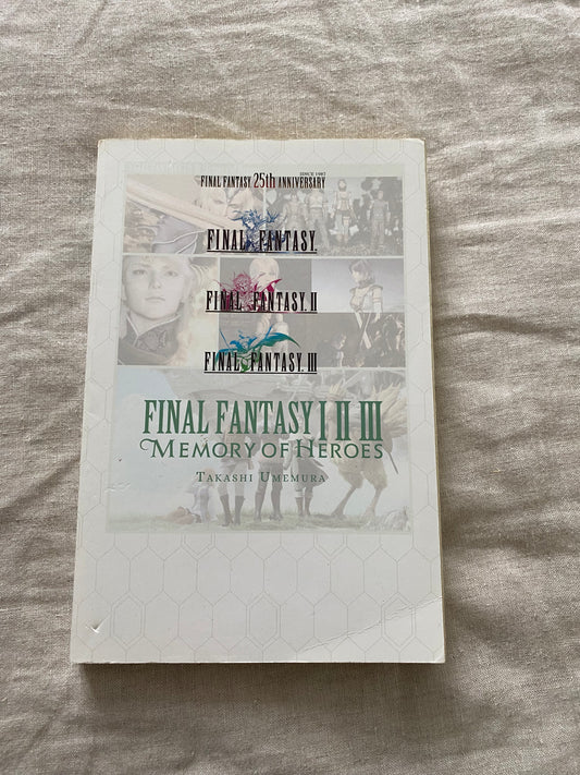 Final Fantasy: Memory of Heroes I-III (25th Anniversary Omnibus)