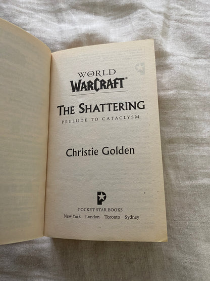 World of Warcraft: The Shattering: Prelude to Cataclysm (Book #1 in the Cataclysm series)