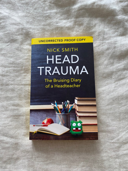 Head Trauma: The Bruising Diary of a Headteacher