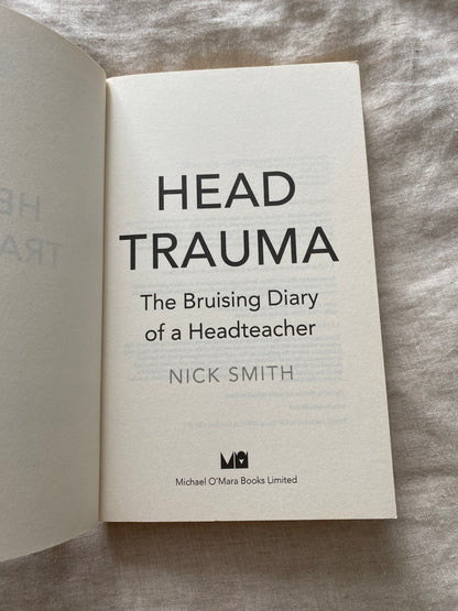 Head Trauma: The Bruising Diary of a Headteacher