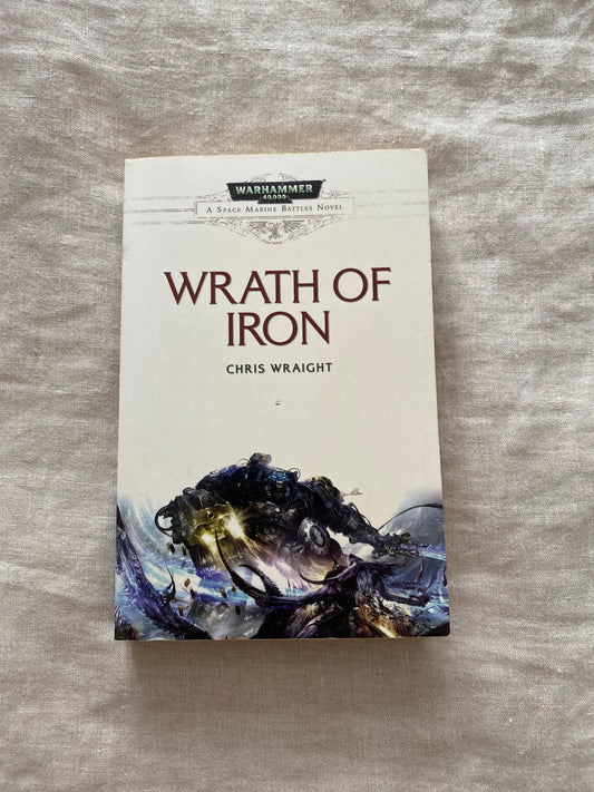 Warhammer 40K: Wrath of Iron (Space Marine Battles Series #9)