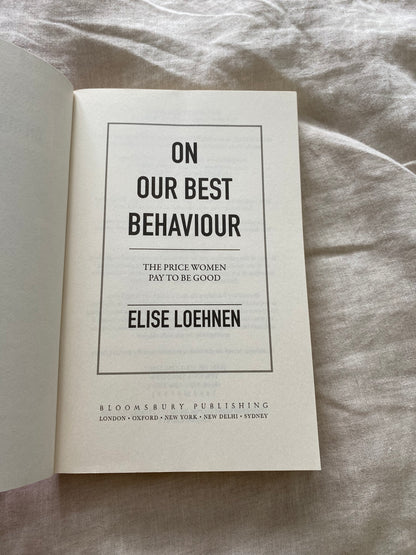 On Our Best Behaviour: The Price Women Pay to Be Good