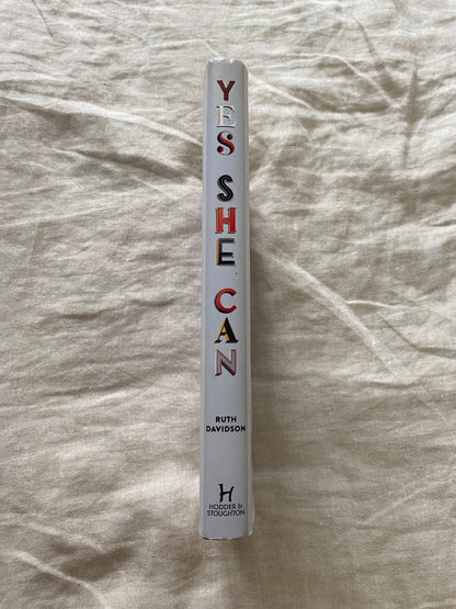 Yes She Can: Why Women Own The Future