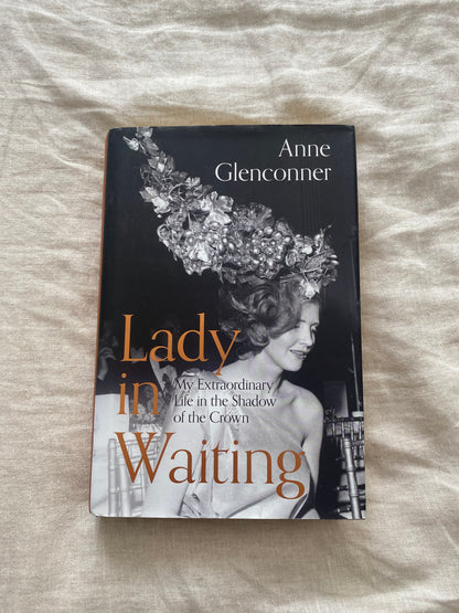 Lady in Waiting: My Extraordinary Life in the Shadow of the Crown