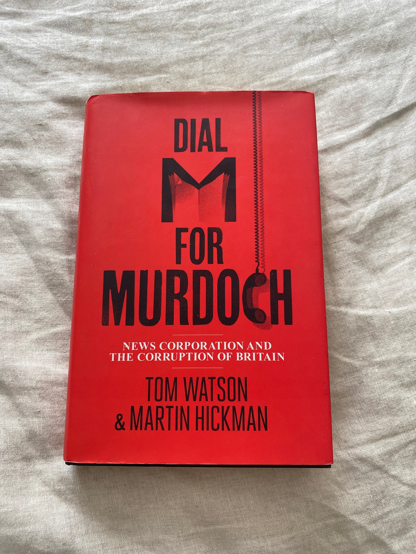 Dial M for Murdoch: News Corporation and the Corruption of Britain