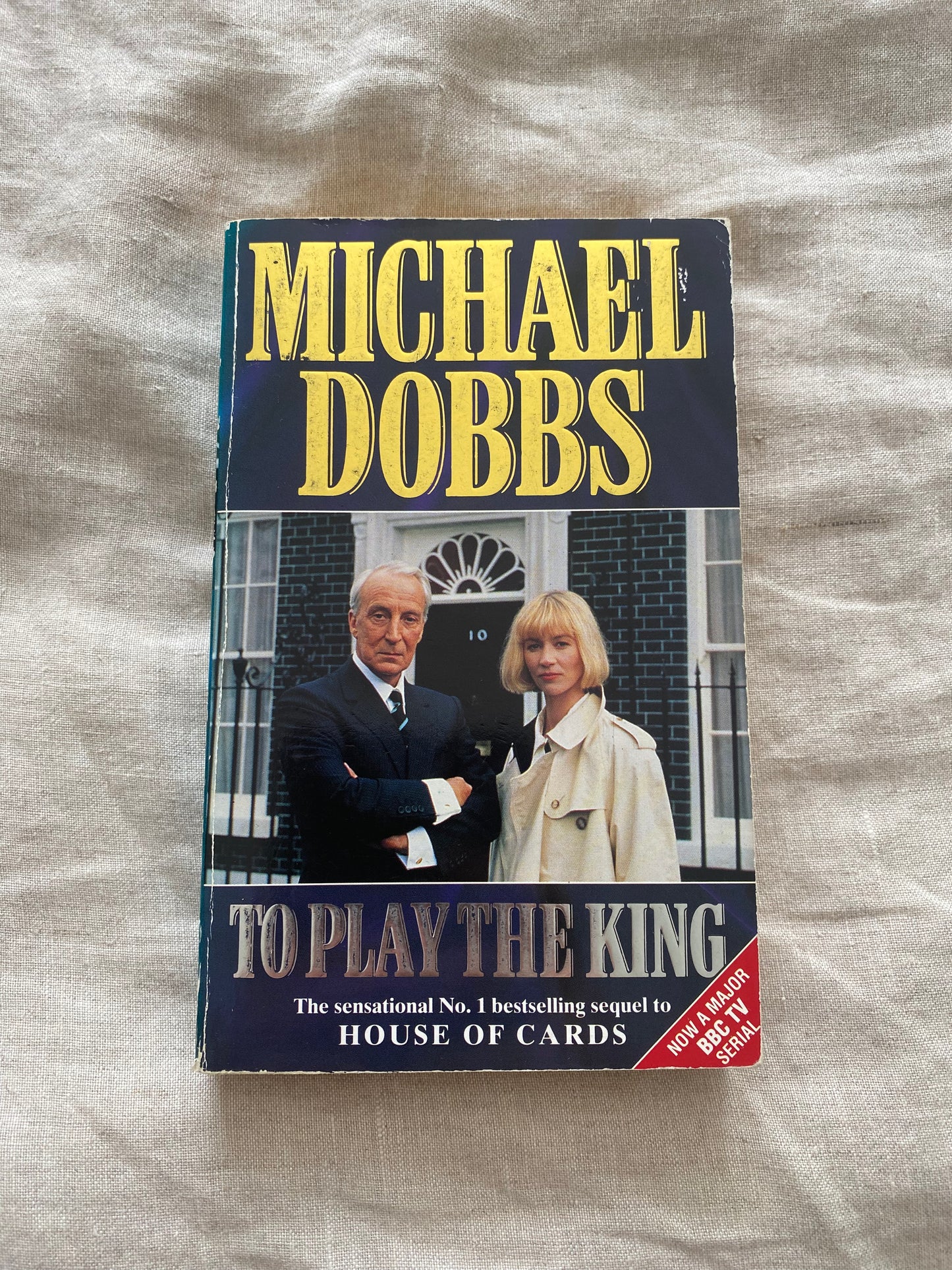 To Play The King (The Francis Urquhart Trilogy #2)