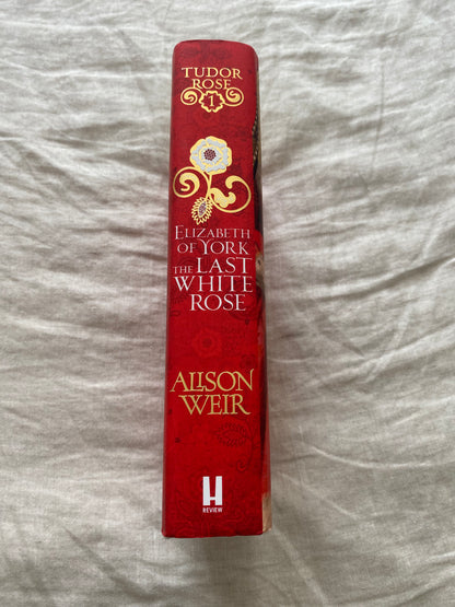 Elizabeth of York: The Last White Rose (Tudor Rose Series #1)