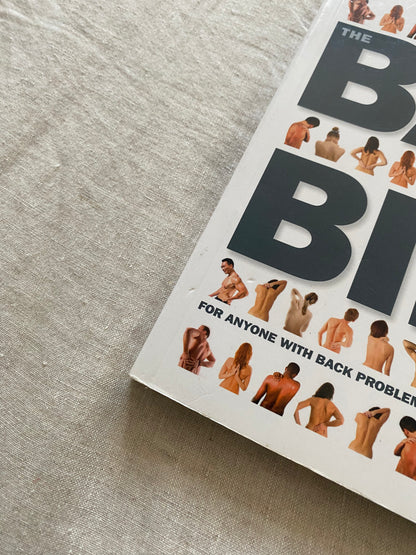 The Back Bible: For Anyone with Back Problems, and Everyone Who Wants to Avoid Them