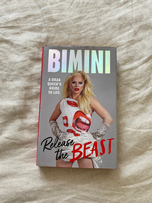 Release the Beast: A Drag Queen's Guide to Life